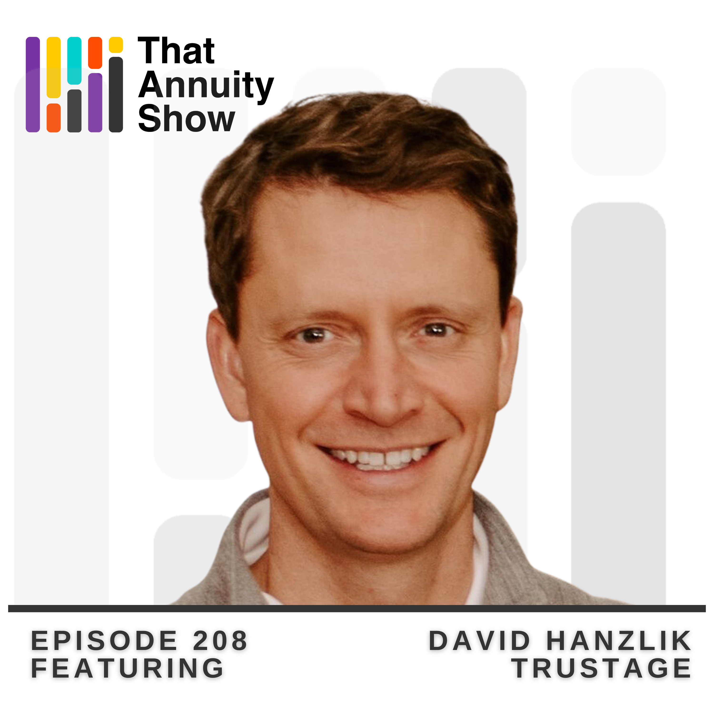 208 – Improving the #AnnuityUX in 2024 With David Hanzlik