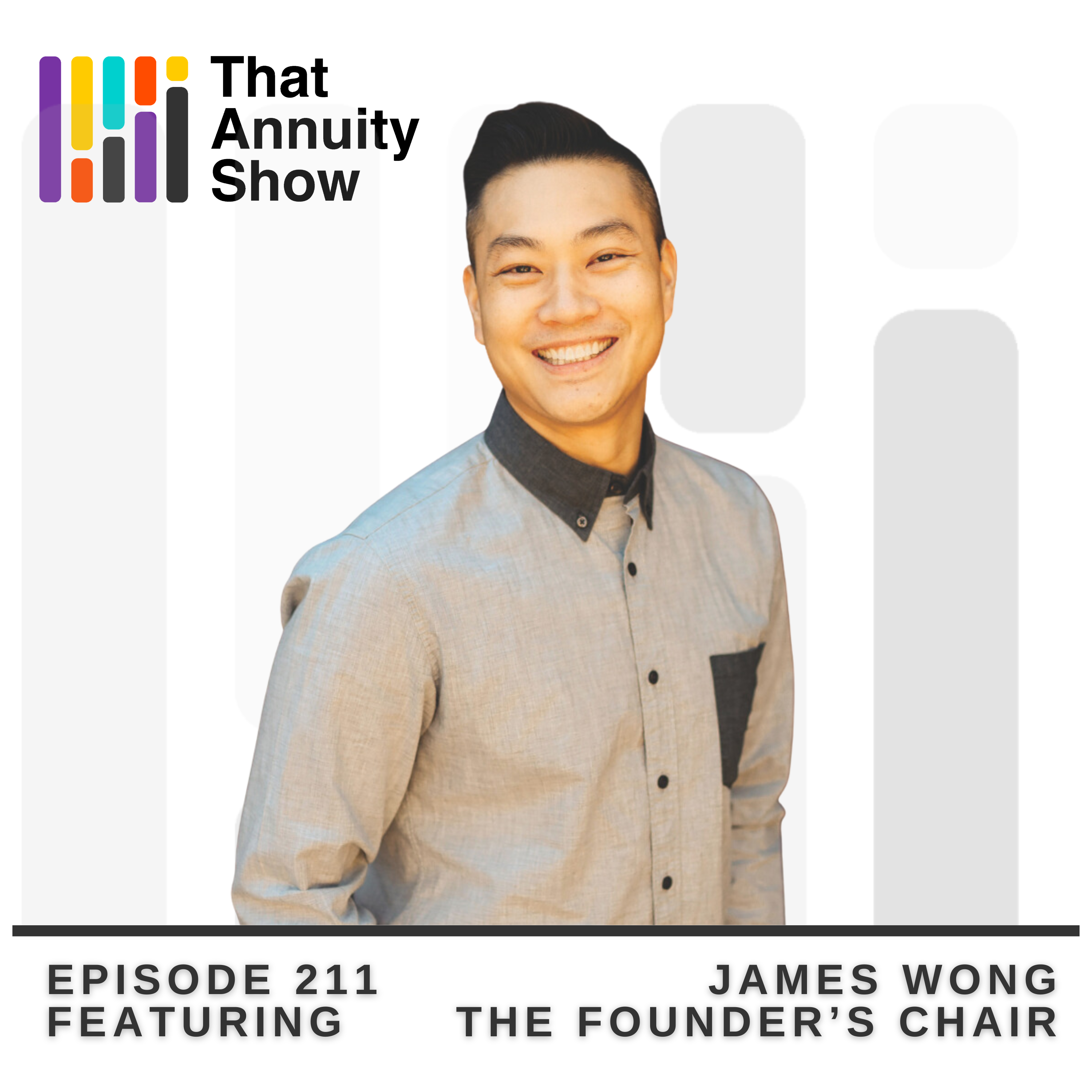 211 – The Future Shape of Annuities Distribution With James Wong