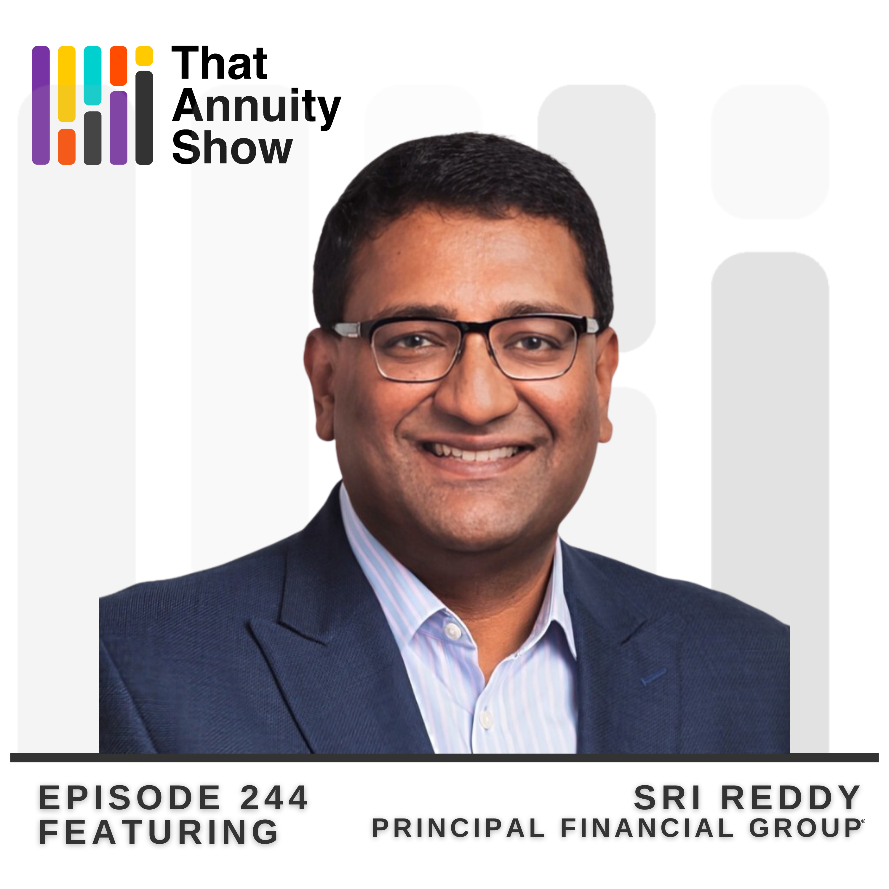244 – Sri Reddy on Navigating The Annuity Landscape