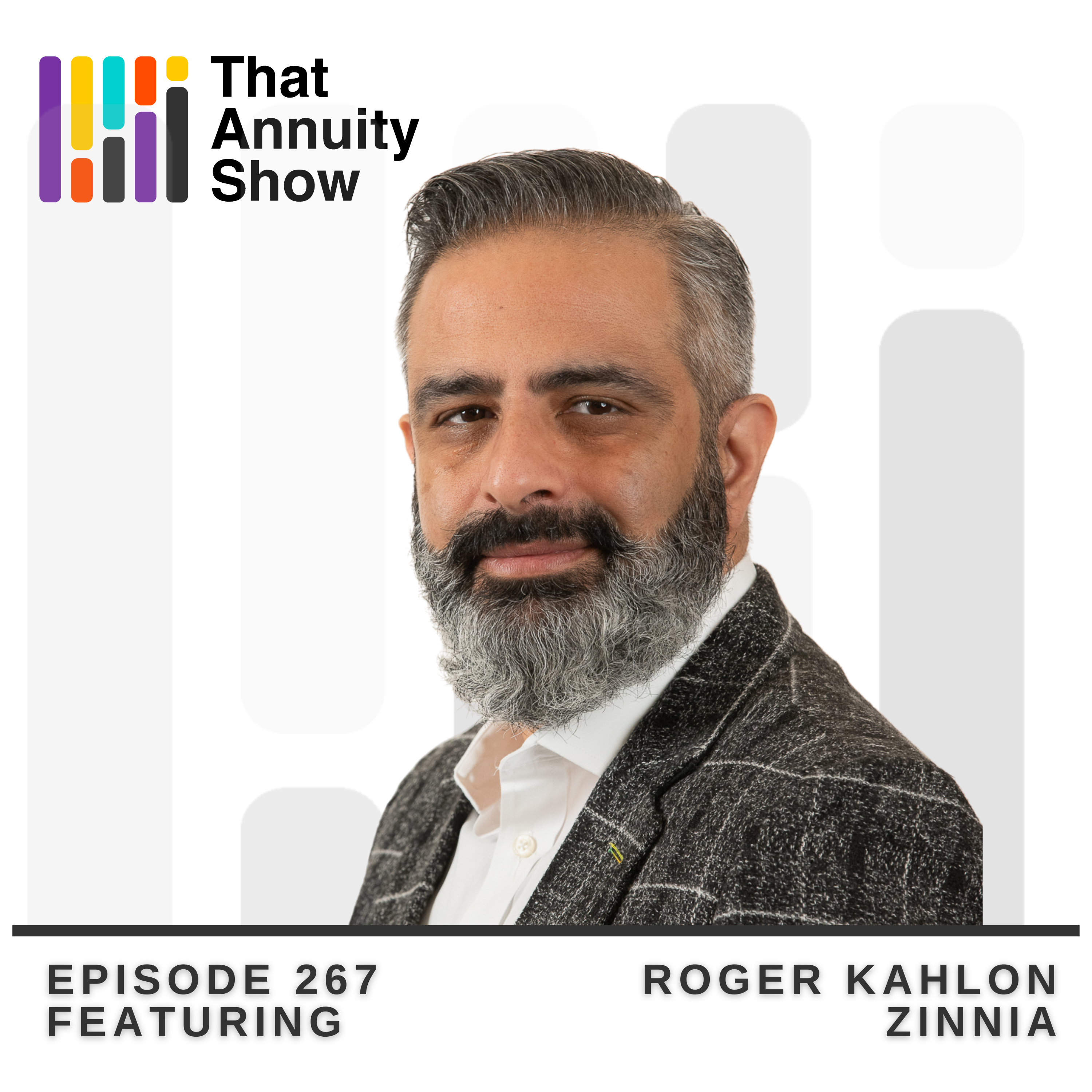 267 – Roger Kahlon on Digital Transformation in the Annuity Industry